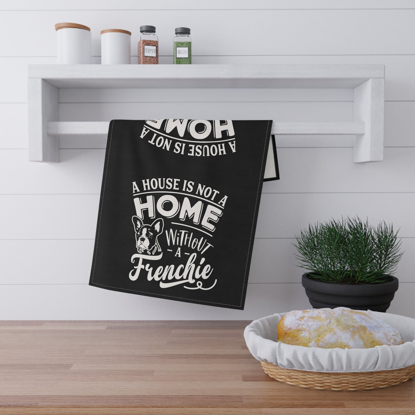 A House Is Not A Home Without A Frenchie Tea Towels (cotton, poly)