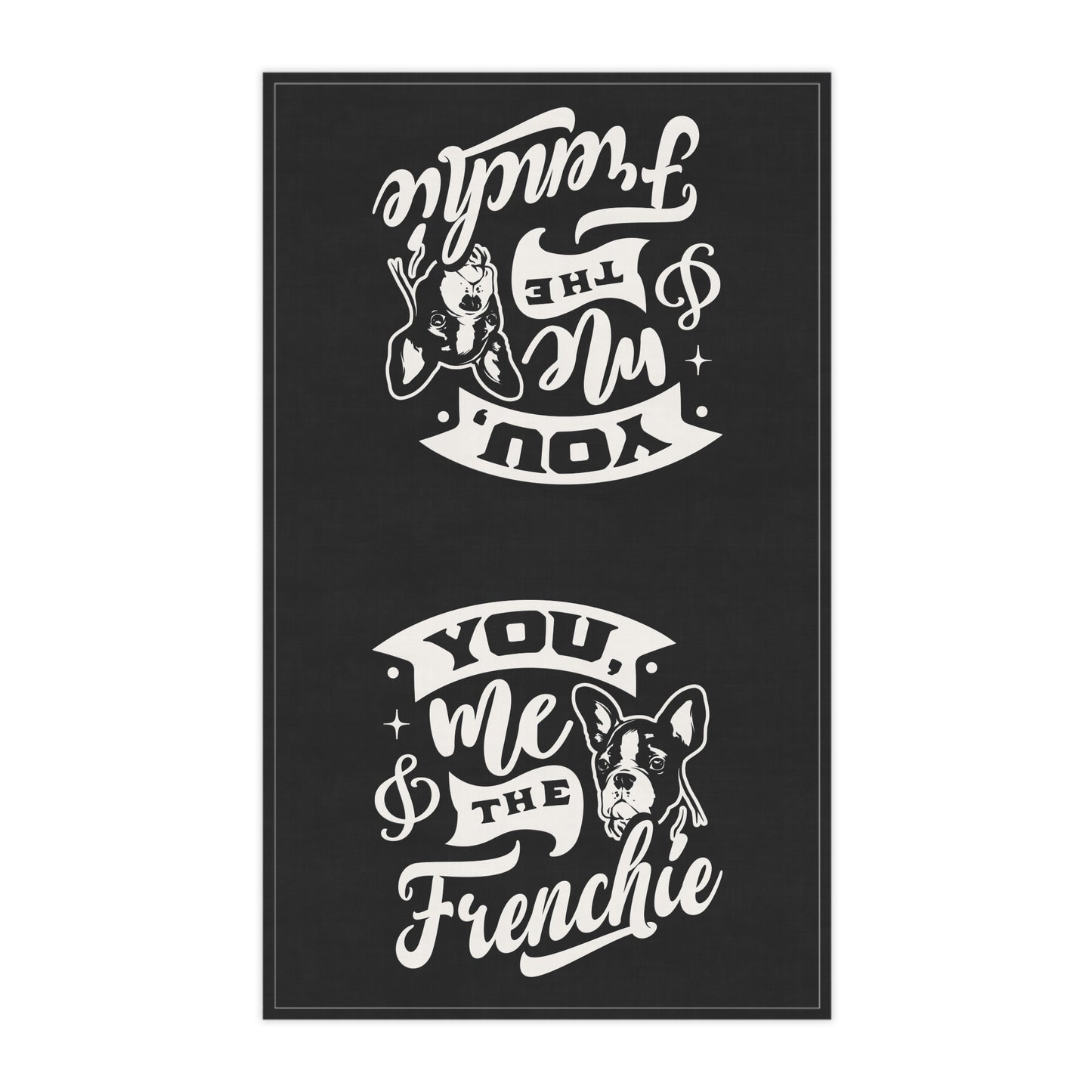 You Me And The Frenchie Tea Towels (cotton, poly)