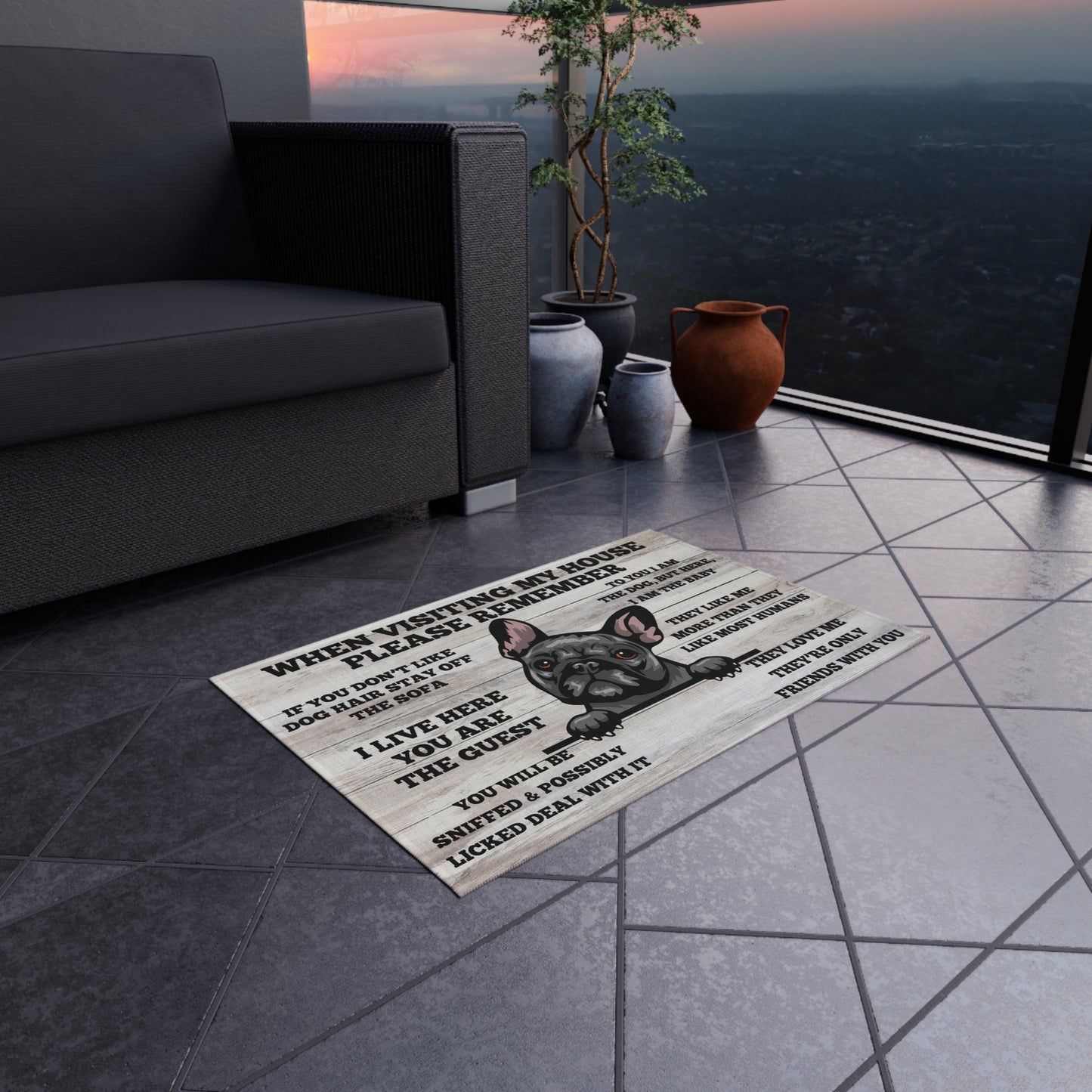 When Visiting My House Please Remember Outdoor Rug
