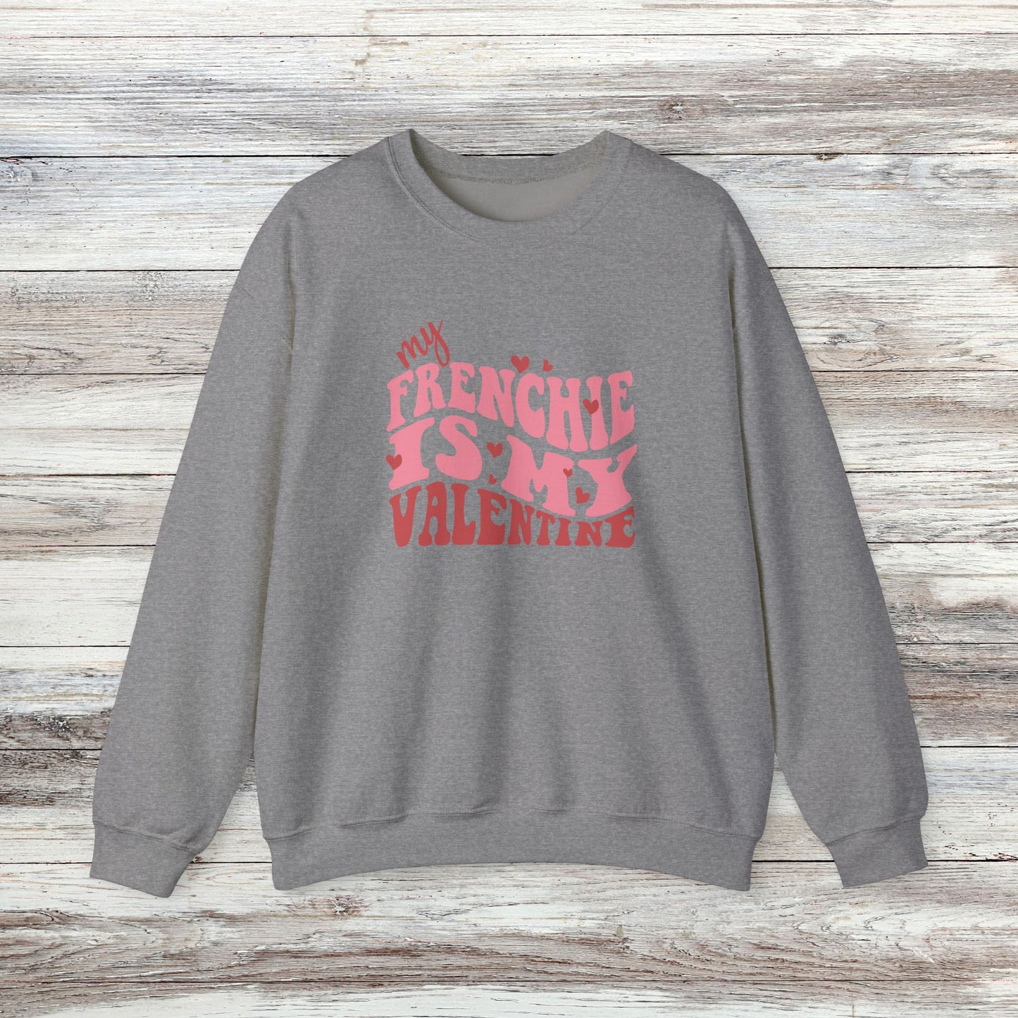 My Frenchie Is My Valentine Unisex Heavy Blend™ Crewneck Sweatshirt