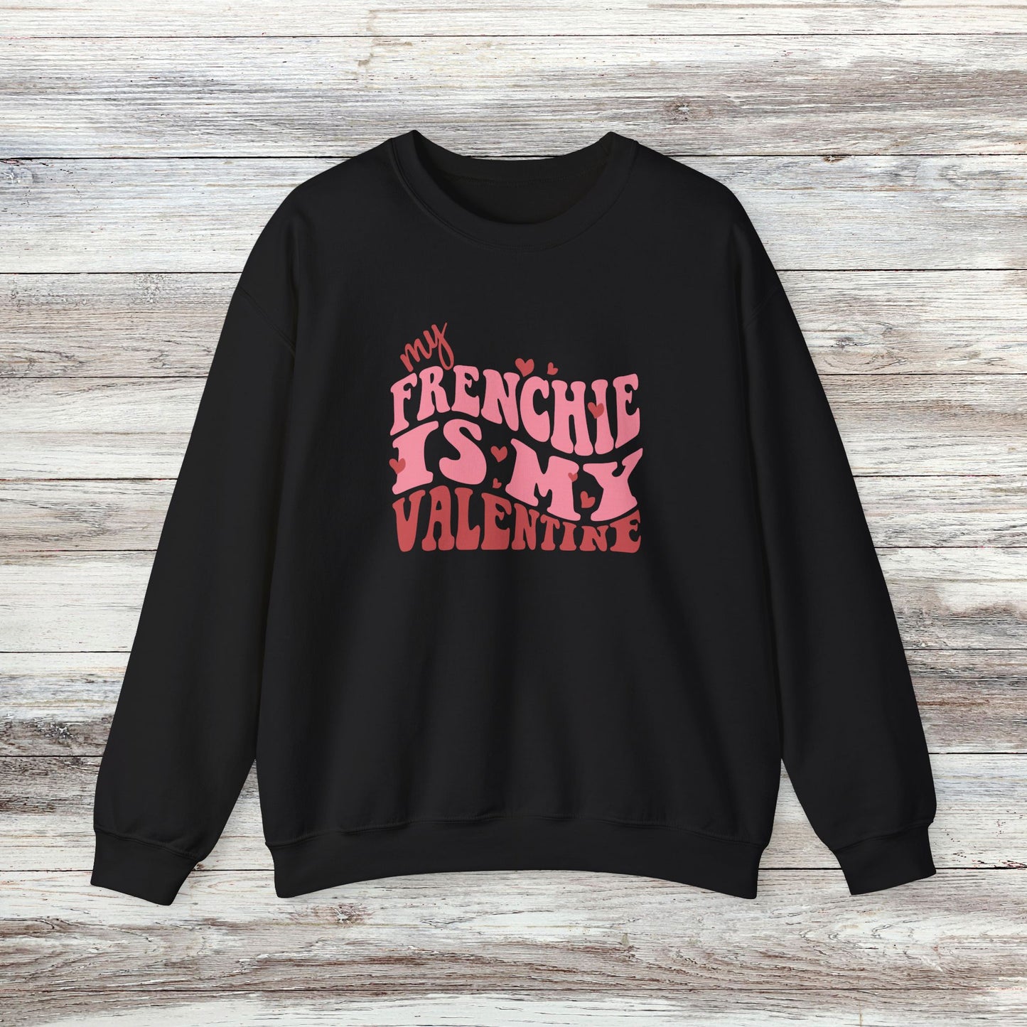 My Frenchie Is My Valentine Unisex Heavy Blend™ Crewneck Sweatshirt