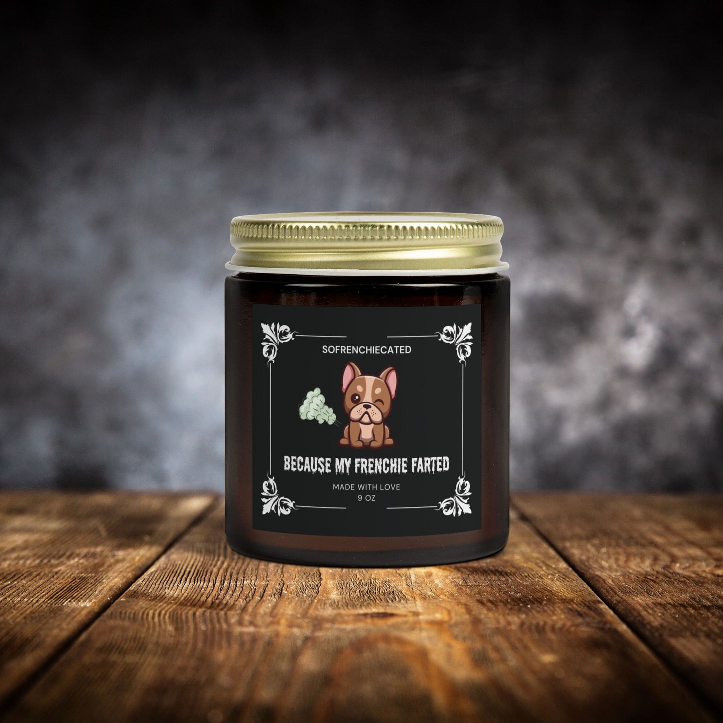 Because My Frenchie Farted Scented Candles, Coconut Apricot Wax (9oz)