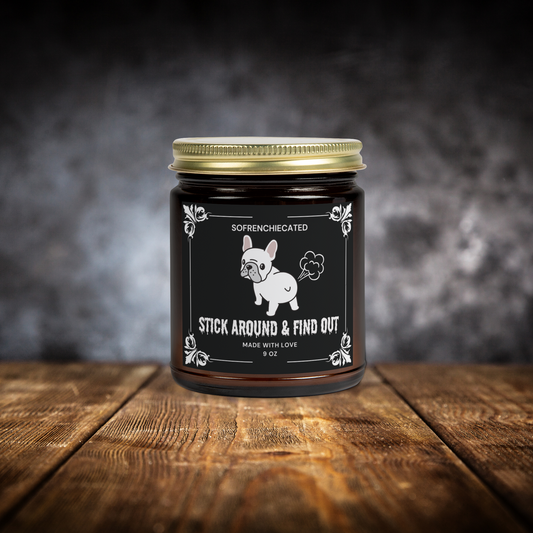 Stick Around And Find Out Scented Candles Wax (9oz)